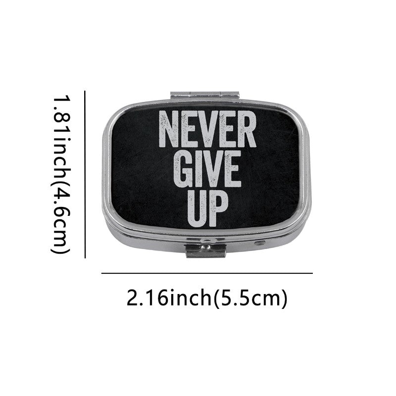 Medication Container - NEVER GIVE UP