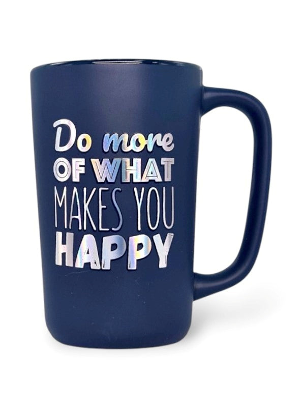 Ceramic MUG - DO MORE OF WHAT MAKES YOU HAPPY - DARK BLUE - Height 136 Mm